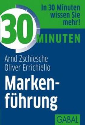 Zschiesche / Errichiello |  30 Minuten Markenführung | Buch |  Sack Fachmedien