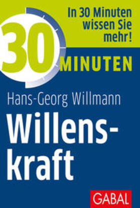 Willmann | 30 Minuten Willenskraft | Buch | 978-3-86936-355-4 | sack.de