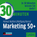 Muthers / Ronzal |  30 Minuten Marketing 50+ | Sonstiges |  Sack Fachmedien