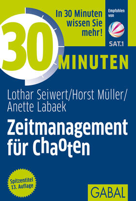 Seiwert / Müller / Labaek |  30 Minuten Zeitmanagement für Chaoten | Buch |  Sack Fachmedien