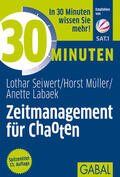 Seiwert / Müller / Labaek |  30 Minuten Zeitmanagement für Chaoten | Buch |  Sack Fachmedien