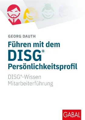 Dauth | Führen mit dem DISG®-Persönlichkeitsprofil | Buch | 978-3-86936-438-4 | sack.de
