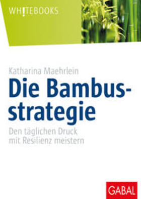 Maehrlein | Die Bambusstrategie | Buch | sack.de