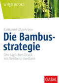 Maehrlein |  Die Bambusstrategie | Buch |  Sack Fachmedien