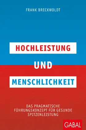 Breckwoldt |  Hochleistung und Menschlichkeit | Buch |  Sack Fachmedien