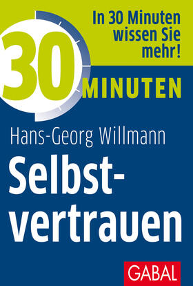 Willmann | Willmann, H: 30 Minuten Selbstvertrauen | Buch | 978-3-86936-489-6 | sack.de