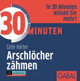 Härter |  30 Minuten Arschlöcher zähmen. 1 CD | Sonstiges |  Sack Fachmedien