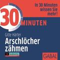 Härter |  30 Minuten Arschlöcher zähmen. 1 CD | Sonstiges |  Sack Fachmedien