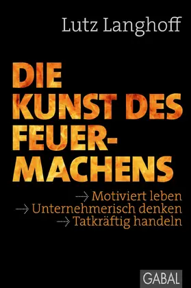 Langhoff |  Die Kunst des Feuermachens | Buch |  Sack Fachmedien