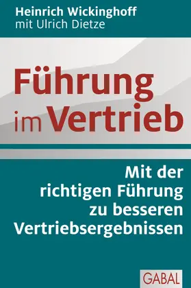 Wickinghoff / Dietze |  Führung im Vertrieb | Buch |  Sack Fachmedien