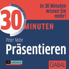 Mohr | 30 Minuten Präsentieren | Sonstiges | 978-3-86936-617-3 | sack.de