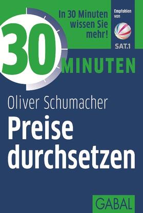 Schumacher | 30 Minuten Preise durchsetzen | Buch | 978-3-86936-643-2 | sack.de