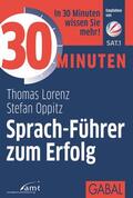 Lorenz / Oppitz |  30 Minuten Sprach-Führer zum Erfolg | Buch |  Sack Fachmedien