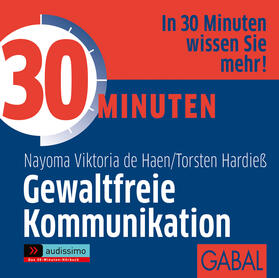 Haen / Hardieß | 30 Minuten Gewaltfreie Kommunikation | Sonstiges | 978-3-86936-716-3 | sack.de