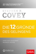 Covey |  Die 12 Gründe des Gelingens | Buch |  Sack Fachmedien
