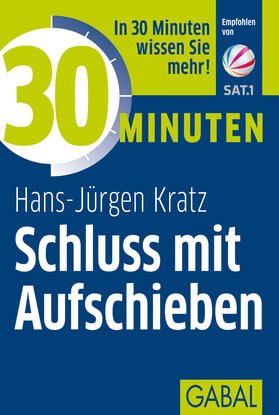 Kratz | Kratz, H: 30 Minuten Schluss mit Aufschieben | Buch | 978-3-86936-736-1 | sack.de