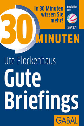 Flockenhaus |  30 Minuten Gute Briefings | Buch |  Sack Fachmedien