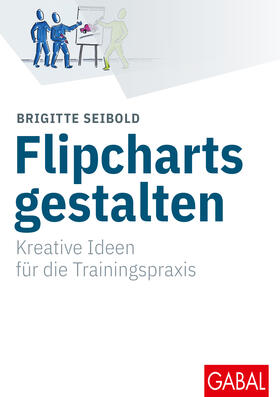 Seibold | Flipcharts gestalten | Buch | 978-3-86936-807-8 | sack.de