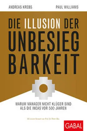 Krebs / Williams |  Die Illusion der Unbesiegbarkeit | Buch |  Sack Fachmedien