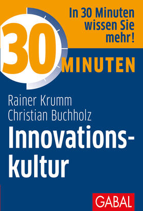 Buchholz / Krumm | 30 Minuten - Innovationskultur | Buch | 978-3-86936-842-9 | sack.de