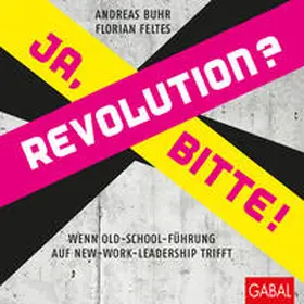 Buhr / Feltes |  Revolution? Ja, bitte! | Buch |  Sack Fachmedien