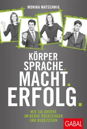 Matschnig |  Körpersprache. Macht. Erfolg. | Buch |  Sack Fachmedien