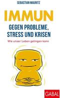 Mauritz |  Immun gegen Probleme, Stress und Krisen | Buch |  Sack Fachmedien
