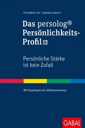 Gay / Karsch |  Das persolog® Persönlichkeits-Profil | Buch |  Sack Fachmedien