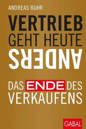 Buhr |  Vertrieb geht heute anders | Buch |  Sack Fachmedien