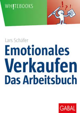 Schäfer |  Emotionales Verkaufen – das Arbeitsbuch | Buch |  Sack Fachmedien