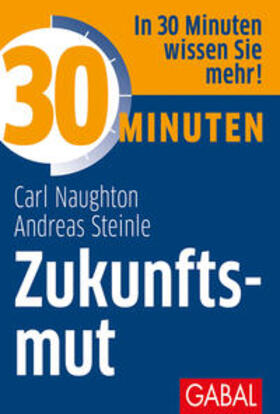Naughton / Steinle | Naughton, C: 30 Minuten Zukunftsmut | Buch | 978-3-86936-946-4 | sack.de