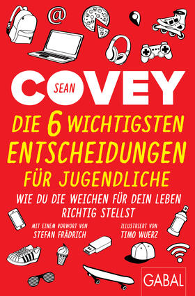 Covey | Die 6 wichtigsten Entscheidungen für Jugendliche | Buch | 978-3-86936-969-3 | sack.de