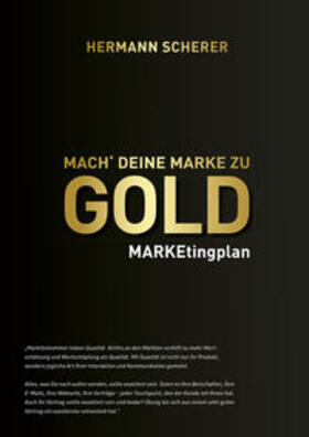 Scherer |  Scherer, H: Mach' deine Marke zu GOLD | Loseblattwerk |  Sack Fachmedien