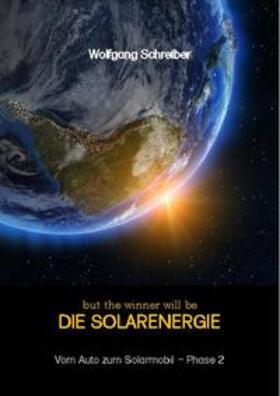 Schreiber | but the winner will be Die Solarenergie | Buch | 978-3-86937-628-8 | sack.de