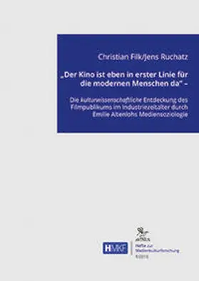 Filk / Ruchatz |  „Der Kino ist eben in erster Linie für die modernen Menschen da“ – | Buch |  Sack Fachmedien