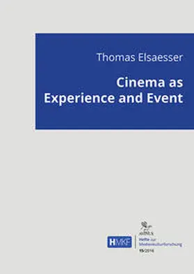 Elsaesser |  Cinema as Experience and Event | Buch |  Sack Fachmedien