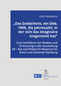Wittstock |  „Das Gedächtnis, ein Sieb. 1968, die Jahreszahl, in der sich das Imaginäre eingenistet hat“ | Buch |  Sack Fachmedien