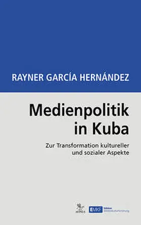 García Hernández |  Medienpolitik in Kuba | Buch |  Sack Fachmedien