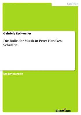 Eschweiler |  Die Rolle der Musik in Peter Handkes Schriften | Buch |  Sack Fachmedien