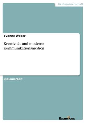 Weber | Kreativität und moderne Kommunikationsmedien | Buch | 978-3-86943-168-0 | sack.de