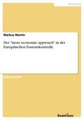 Martin |  Der "more economic approach" in der Europäischen Fusionskontrolle | Buch |  Sack Fachmedien
