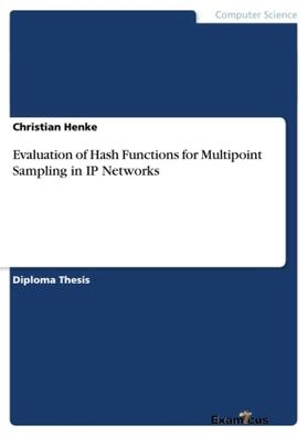 Henke |  Evaluation of Hash Functions for Multipoint Sampling in IP Networks | Buch |  Sack Fachmedien