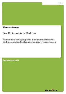 Bauer |  Das Phänomen Le Parkour | Buch |  Sack Fachmedien