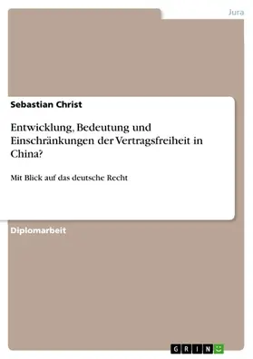 Christ |  Entwicklung, Bedeutung und Einschränkungen der Vertragsfreiheit in China? | eBook | Sack Fachmedien