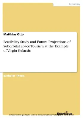 Otto | Feasibility Study and Future Projections of Suborbital Space Tourism at the Example of Virgin Galactic | E-Book | www.sack.de