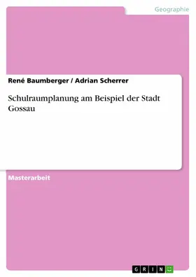 Baumberger / Scherrer |  Schulraumplanung am Beispiel der Stadt Gossau | eBook | Sack Fachmedien