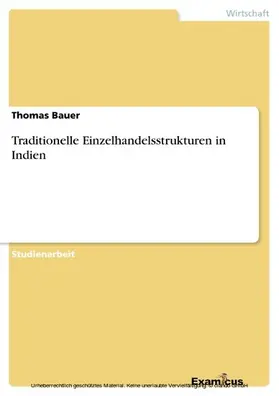 Bauer |  Traditionelle Einzelhandelsstrukturen in Indien | eBook | Sack Fachmedien