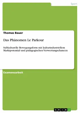 Bauer |  Das Phänomen Le Parkour | eBook | Sack Fachmedien
