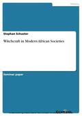 Schuster |  Witchcraft in Modern African Societies | eBook | Sack Fachmedien