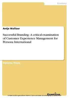 Walliser |  Successful Branding - A critical examination of Customer Experience Management for Persona International | eBook | Sack Fachmedien